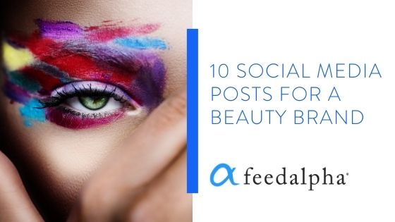 10 Social Media Posts For a Beauty Brand