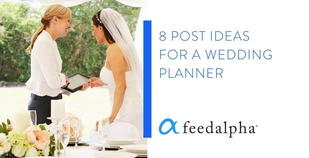 feedalpha 8 post ideas for a wedding planner
